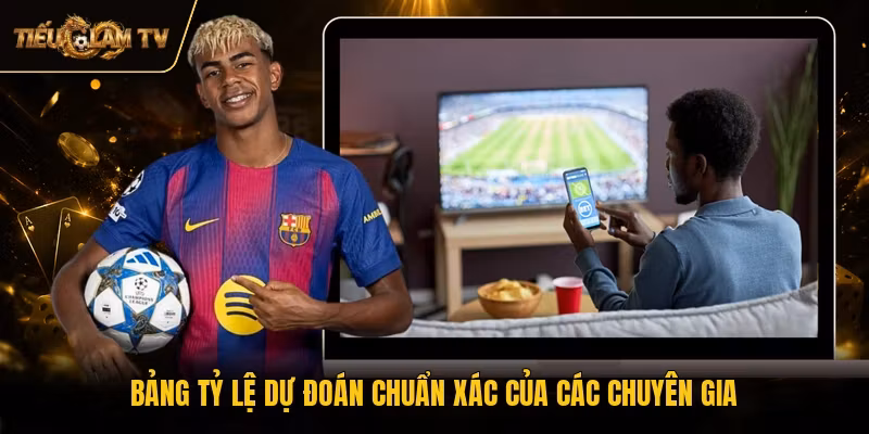 Bảng tỷ lệ dự đoán chuẩn xác của các chuyên gia