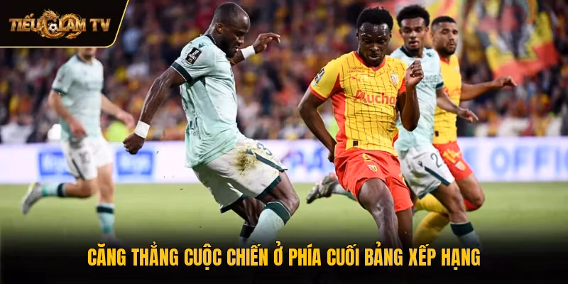 Căng thẳng cuộc chiến ở phía cuối bảng xếp hạng