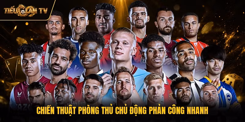 Chiến thuật phòng thủ chủ động phản công nhanh
