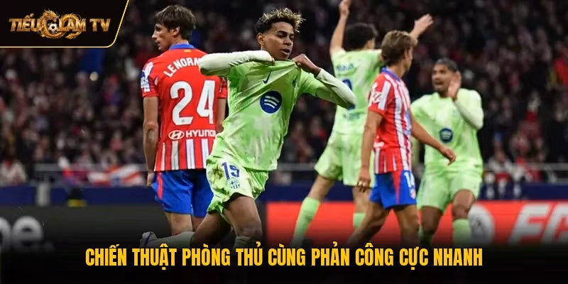 Chiến thuật phòng thủ cùng phản công cực nhanh