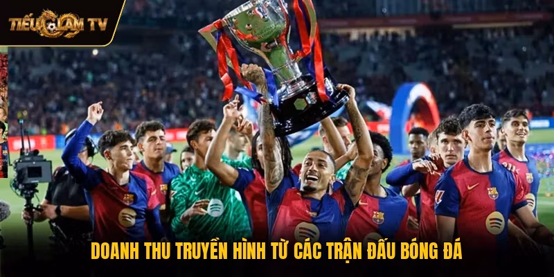 Doanh thu truyền hình từ các trận đấu bóng đá