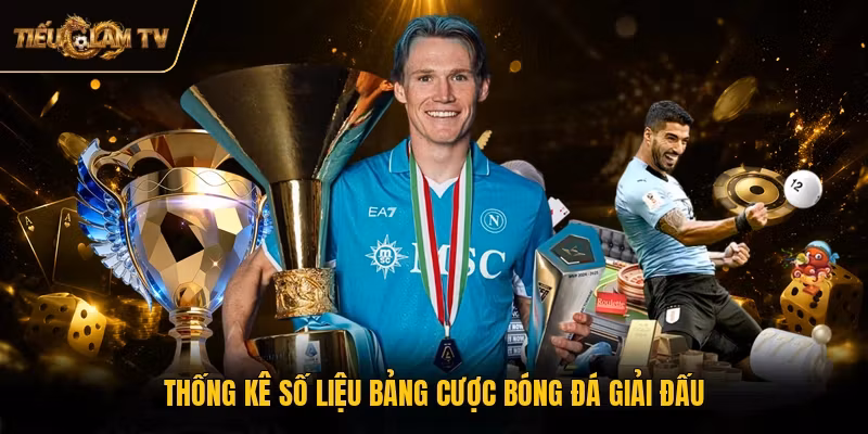 Thống kê số liệu bảng cược bóng đá giải đấu