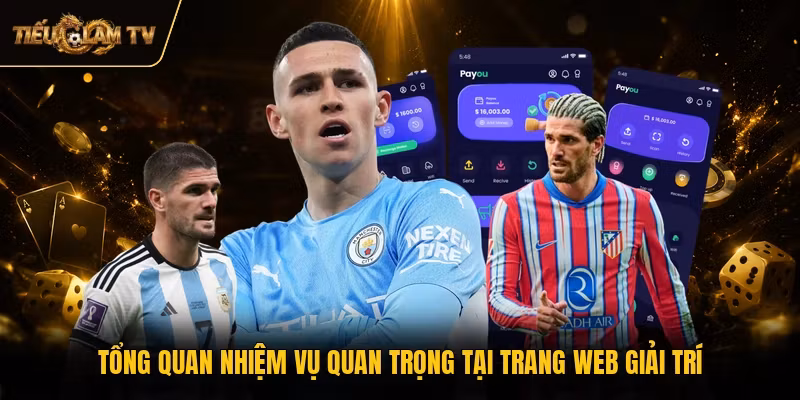 Tổng quan nhiệm vụ quan trọng tại trang web giải trí